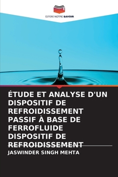 Paperback Étude Et Analyse d'Un Dispositif de Refroidissement Passif À Base de Ferrofluide Dispositif de Refroidissement [French] Book