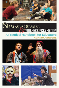 Hardcover Shakespeare & Violence Prevention: A Practical Handbook for Educators Book