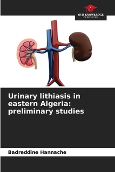 Paperback Urinary lithiasis in eastern Algeria: preliminary studies Book
