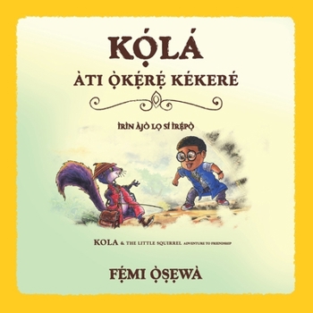 Paperback Ko&#769;&#803;la&#769; A&#768;ti O&#803;&#768;ke&#803;&#769;re&#803;&#769; Ke&#769;kere&#769; &#9475;Little Rufus and The Purple Squirrel&#9475;Childr [Yoruba] [Large Print] Book