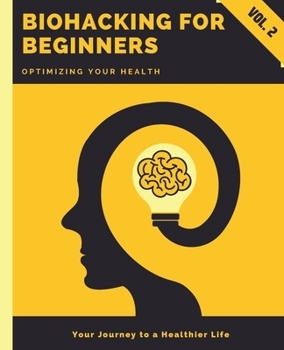 Paperback Biohacking for Beginners: Optimizing Your Health Book