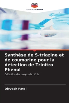Paperback Synthèse de S-triazine et de coumarine pour la détection de Trinitro Phenol [French] Book