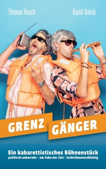 Paperback Grenzgänger: Ein kabarettistisches Bühnenstück [German] Book