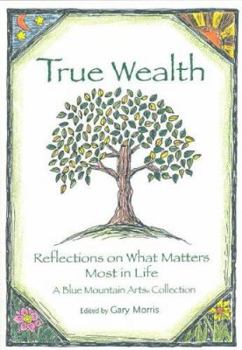 True Wealth: Reflections On What Matters Most In Life (Blue Mountain Arts Collection)