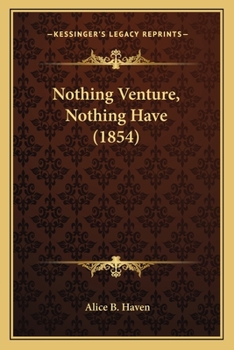 Paperback Nothing Venture, Nothing Have (1854) Book