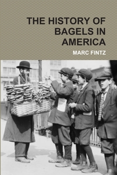 Paperback The History of Bagels in America Book