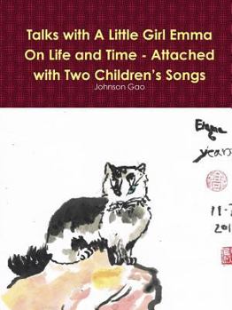 Paperback Talks with A Little Girl Emma On Life and Time - Attached with Two Children's Songs [Chinese] Book