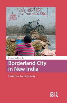 Paperback Borderland City in New India: Frontier to Gateway Book