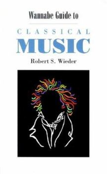 Paperback Wannabe Guide to Classical Music Book