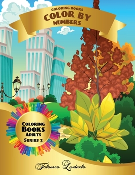 Paperback Coloring Books - Color by Numbers Adults (Series 3): Coloring with numbers worksheets. Color by numbers for adults with colored pencils. Advanced colo Book