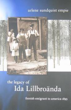 Hardcover The Legacy of Ida Lillbroanda: Finnish Emigrant to America 1893 Book