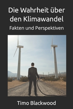 Paperback Die Wahrheit über den Klimawandel: Fakten und Perspektiven [German] Book