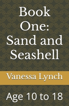 Paperback Book One: Sand and Seashell: Age 10 to 18 Book