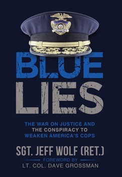 Hardcover Blue Lies: The War on Justice and the Conspiracy to Weaken America's Cops Book