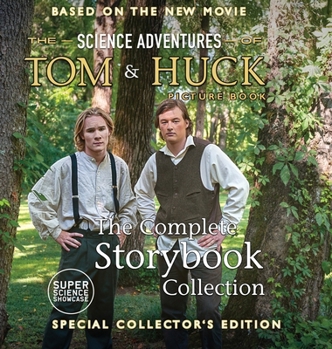 Hardcover The Science Adventures of Tom & Huck: The Complete Storybook Collection: Special Collector's Edition (Super Science Showcase) Book