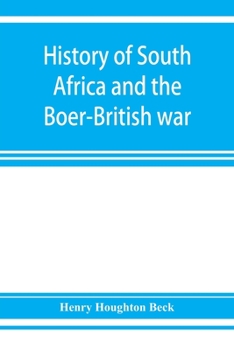 History of South Africa and the Boer-British War. Blood and Gold in Africa. The Matchless Drama of the Dark Continent From Pharoah to "Oom Paul." The ... Boer Over the Gold of Ophir. A Story Of...
