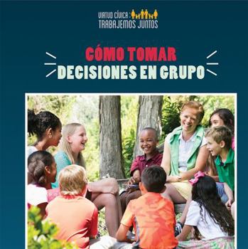 Library Binding Cómo Tomar Decisiones En Grupo (How to Make Decisions as a Group) [Spanish] Book