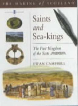 Paperback Saints and Sea-Kings: The First Kingdom of the Scots Book