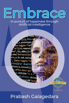 Paperback Embrace: In pursuit of happiness through Artificial Intelligence Book