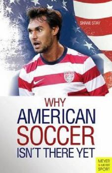 Paperback Why American Soccer Isn't There Yet Book