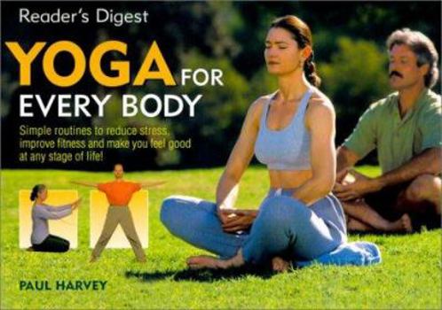 Hardcover Yoga for Every Body: Simple Routines Reduce Stress Improve Fitness Make You Feelgood Any Stage Life Book