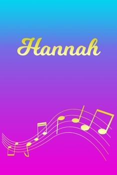 Hannah: Sheet Music Note Manuscript Notebook Paper Pink Blue Gold Personalized Letter H Initial Custom First Name Cover Musician Composer Instrument Composition Book 12 Staves a Page Staff Line Notepa
