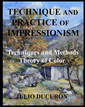 Paperback Technique and Practice of Impressionism.: Techniques and Methods.Color Theory. Book
