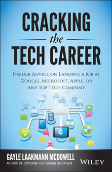 Paperback Cracking the Tech Career: Insider Advice on Landing a Job at Google, Microsoft, Apple, or Any Top Tech Company Book