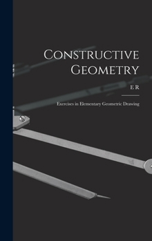 Hardcover Constructive Geometry; Exercises in Elementary Geometric Drawing Book