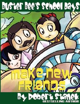 Paperback Make New Friends (Buster Bee's School Days #2) Book
