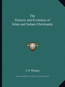 Paperback The Genesis and Evolution of Islam and Judaeo Christianity Book