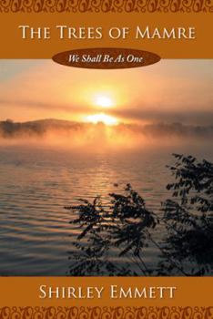 Paperback The Trees of Mamre: We Shall Be as One Book