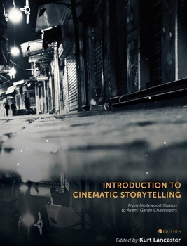 Hardcover Introduction to Cinematic Storytelling: From Hollywood Illusion to Avant-Garde Challengers Book