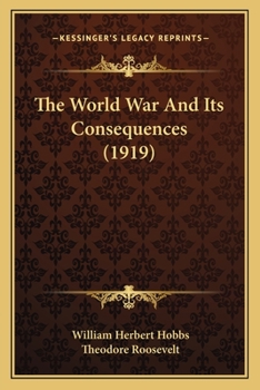 Paperback The World War And Its Consequences (1919) Book