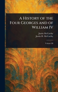 Hardcover A History of the Four Georges and of William IV Book