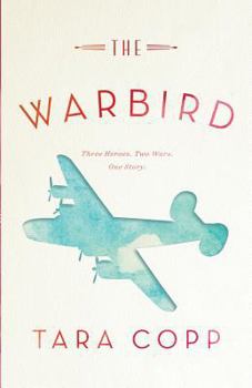 Paperback The Warbird: Three Heroes, Two Wars, One Story Book