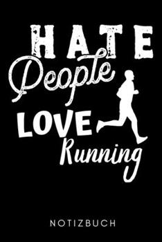 HATE PEOPLE LOVE RUNNING NOTIZBUCH: A5 Notizbuch PUNKTIERT Läufer Geschenke | Lauftagebuch | Laufkalender | Leichtathletik Marathon Triathlon | ... | Wettkampfvorbereitung (German Edition)