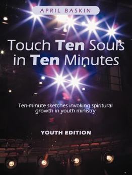 Paperback Touch Ten Souls in Ten Minutes: Ten-Minute Sketches Invoking Spiritural Growth in Youth Ministry Book