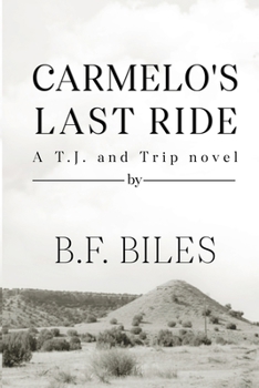 Paperback Carmelo's Last Ride: A T.J. and Trip novel Book