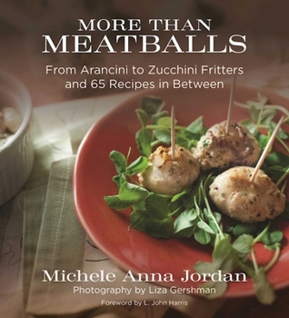 Paperback More Than Meatballs: From Arancini to Zucchini Fritters and 65 Recipes in Between Book