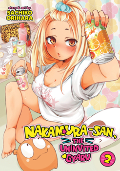 Paperback Nakamura-San, the Uninvited Gyaru Vol. 2 Book