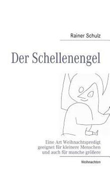 Paperback Der Schellenengel: Eine Art Weihnachtspredigt [German] Book