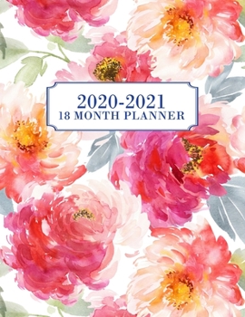 2020-2021 18 Month Planner: Weekly & Monthly Planner for July 2020 - December 2021, MONDAY - SUNDAY WEEK + To Do List Section, Includes Important ... Floral, Colorful, Vibrant, Red, Watercolor