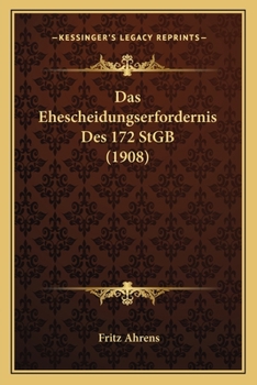 Paperback Das Ehescheidungserfordernis Des 172 StGB (1908) [German] Book