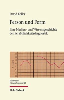 Hardcover Person Und Form: Eine Medien- Und Wissensgeschichte Der Personlichkeitsdiagnostik [German] Book
