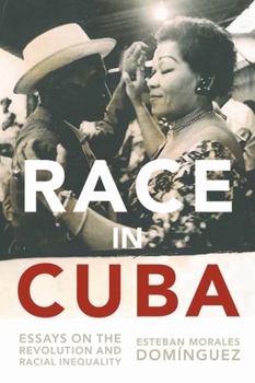 Hardcover Race in Cuba: Essays on the Revolution and Racial Inequality Book
