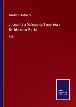 Paperback Journal of a Diplomates Three Years Residence in Persia: Vol. 1 Book