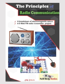 Paperback The Principles of Radio Communication: A Detailed Information on Radio Transmission and Reception Book