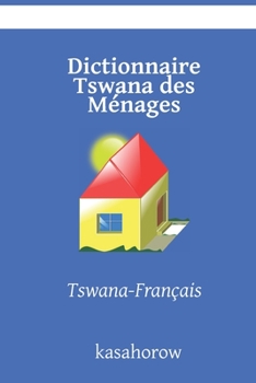 Paperback Dictionnaire Tswana des Ménages: Tswana-Français [French] Book