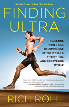 Paperback Finding Ultra, Revised and Updated Edition: Rejecting Middle Age, Becoming One of the World's Fittest Men, and Discovering Myself Book